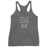 True Love is Finishing Each Other's Sandwiches Women's Tank Top + House Of HaHa Best Cool Funniest Funny Gifts