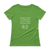 True Love is Finishing Each Other's Sandwiches Ladies' Scoopneck T-Shirt + House Of HaHa Best Cool Funniest Funny Gifts