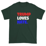 Trump Loves Hate Men's Short Sleeve T-Shirt + House Of HaHa Best Cool Funniest Funny Gifts