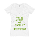 You're Afraid of Snakes? Funny Herpetology Herper Women's V-Neck T-shirt + House Of HaHa Best Cool Funniest Funny Gifts