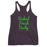Baked Fresh Daily Women's Cannabis Tank Top + House Of HaHa Best Cool Funniest Funny Gifts