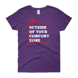 I'm Outside of Your Comfort Zone Non Conformist Women's Short Sleeve T-shirt + House Of HaHa Best Cool Funniest Funny Gifts