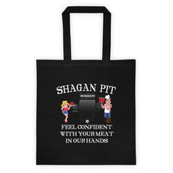Shagan Pit Feel Confidente with Your Meat in our Hands Tote Bag + House Of HaHa Best Cool Funniest Funny Gifts