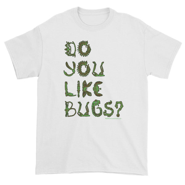 Do You Like Bugs? Creepy Insect Lovers Entomology Short sleeve t-shirt + House Of HaHa Best Cool Funniest Funny Gifts