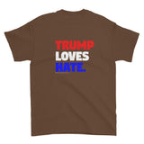 Love Trumps Hate Trump Loves Hate Men's Short Sleeve Double Sided T-Shirt + House Of HaHa Best Cool Funniest Funny Gifts