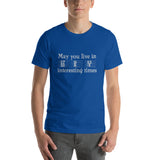 May You Live in Interesting Times Unisex Short-Sleeve T-Shirt for Musicians + House Of HaHa Best Cool Funniest Funny Gifts