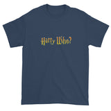 Harry Who? Potter Anti Fan Unknown Wizard Parody Humor Short sleeve t-shirt + House Of HaHa Best Cool Funniest Funny Gifts