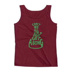 Can't We All Just Get a Bong Ladies' Cannabis Tank Top + House Of HaHa Best Cool Funniest Funny Gifts