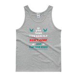 If You Think You Can Fly, DON'T JUMP, Just Flap Your Wings Men's Tank Top + House Of HaHa Best Cool Funniest Funny Gifts