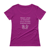 True Love is Finishing Each Other's Sandwiches Ladies' Scoopneck T-Shirt + House Of HaHa Best Cool Funniest Funny Gifts