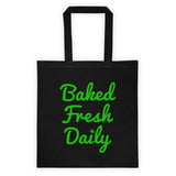 Fresh Baked Daily Cannabis Leaf Tote Bag + House Of HaHa Best Cool Funniest Funny Gifts