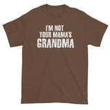 Cool Awesome Hot Grandmother Not Your Mama's Grandma Short Sleeve T-Shirt + House Of HaHa Best Cool Funniest Funny Gifts