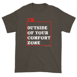 I'm Outside of Your Comfort Zone Non Conformist Men's Short Sleeve T-shirt + House Of HaHa Best Cool Funniest Funny Gifts