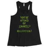 You're Afraid of Snakes? Funny Herpetology Herper Women's Flowy Racerback Tank Top + House Of HaHa Best Cool Funniest Funny Gifts