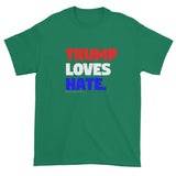 Trump Loves Hate Men's Short Sleeve T-Shirt + House Of HaHa Best Cool Funniest Funny Gifts