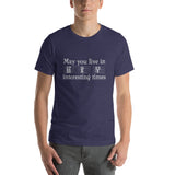 May You Live in Interesting Times Unisex Short-Sleeve T-Shirt for Musicians + House Of HaHa Best Cool Funniest Funny Gifts