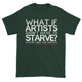 Starving Artist What If Artists Didn't Have to Starve Men's Short Sleeve T-shirt + House Of HaHa Best Cool Funniest Funny Gifts