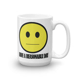 Have A Reasonable Day Mug by Aaron Gardy + House Of HaHa Best Cool Funniest Funny Gifts