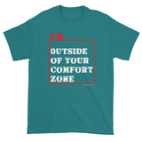 I'm Outside of Your Comfort Zone Non Conformist Men's Short Sleeve T-shirt + House Of HaHa Best Cool Funniest Funny Gifts