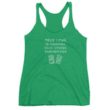 True Love is Finishing Each Other's Sandwiches Women's Tank Top + House Of HaHa Best Cool Funniest Funny Gifts
