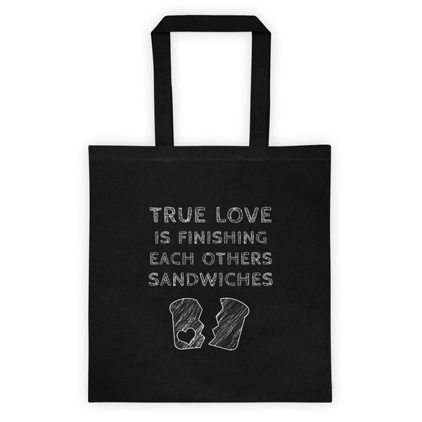 True Love is Finishing Each Other's Sandwiches Tote Bag + House Of HaHa Best Cool Funniest Funny Gifts