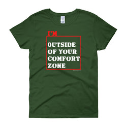 I'm Outside of Your Comfort Zone Non Conformist Women's Short Sleeve T-shirt + House Of HaHa Best Cool Funniest Funny Gifts