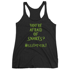 You're Afraid of Snakes? Funny Herpetology Herper Women's Tank Top + House Of HaHa Best Cool Funniest Funny Gifts