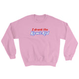 I Drank the Kewl Aid Psychedelic LSD Sweatshirt + House Of HaHa Best Cool Funniest Funny Gifts