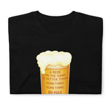 A Beer in the Hand Drinking Wisdom T-Shirt