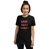 Back Away Slowly Antisocial T-Shirt