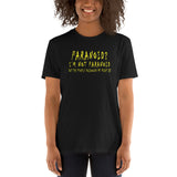 I'm Not Paranoid T-Shirt
