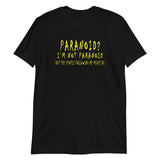 I'm Not Paranoid T-Shirt