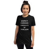 Expect Copious Amounts of Sarcasm T-Shirt