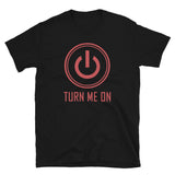 Turn Me On Power T-Shirt