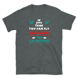 If You Think You Can Fly T-Shirt - Grey Lee