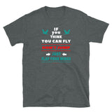 If You Think You Can Fly T-Shirt - Grey Lee