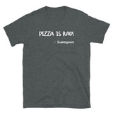 Pizza is Rad MisQuote T-Shirt