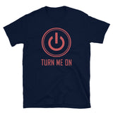 Turn Me On Power T-Shirt