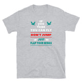 If You Think You Can Fly T-Shirt - Grey Lee