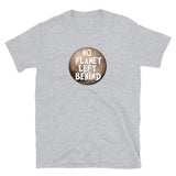 No Planet Left Behind T-Shirt