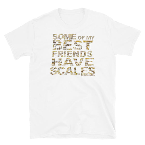 My Best Friends Have Scales T-Shirt