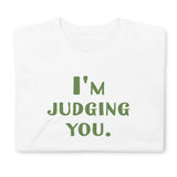 I'm Judging You T-Shirt