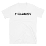 #Trumpsterfire T-Shirt