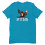 Mess with the Monkey Get the Barrel T-Shirt