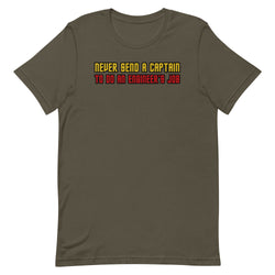 Never Send a Captain to Do an Engineer's Job T-Shirt