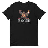 Mess with the Monkey Get the Barrel T-Shirt