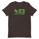423 Close Enough Cannabis 420 T-Shirt