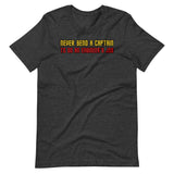 Never Send a Captain to Do an Engineer's Job T-Shirt