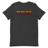 Never Send a Captain to Do an Engineer's Job T-Shirt
