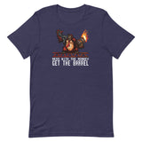 Mess with the Monkey Get the Barrel T-Shirt